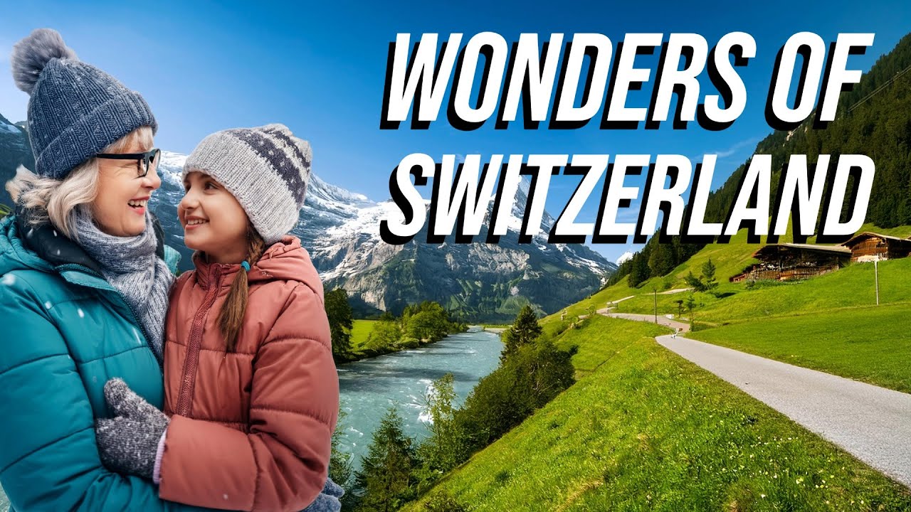 Wonders of Switzerland: Exploring Nature’s Beauty