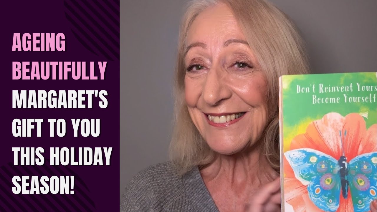 Ageing Beautifully Inspirational Book – Margaret’s Gift to You This Holiday!