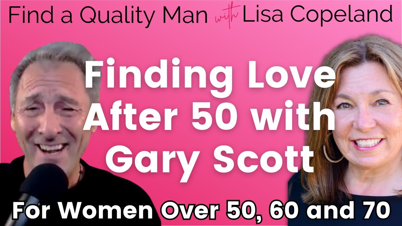Finding Love After 50 with Gary Scott
