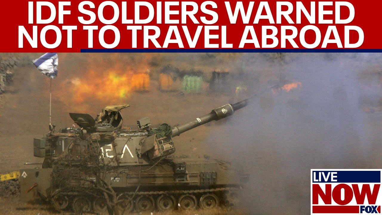 Israel soldiers warned NOT to travel abroad | LiveNOW from FOX