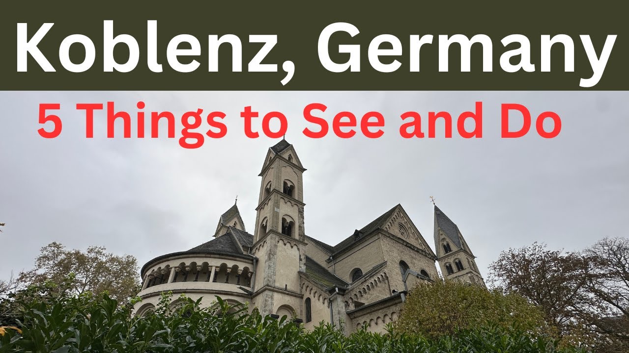 Koblenz, Germany:  5 Things to See and Do, Day Trip