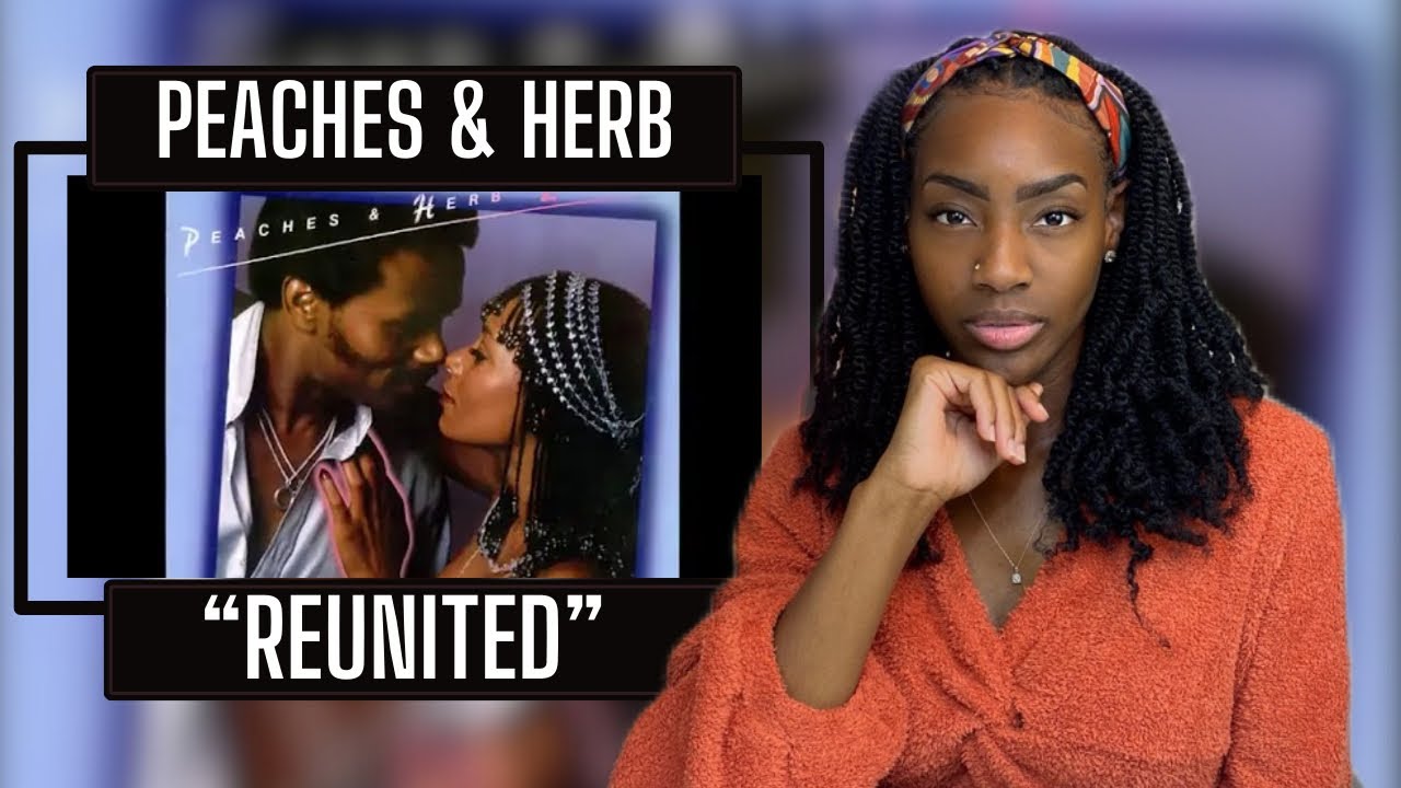 Peaches & Herb – Reunited | REACTION 🔥🔥🔥