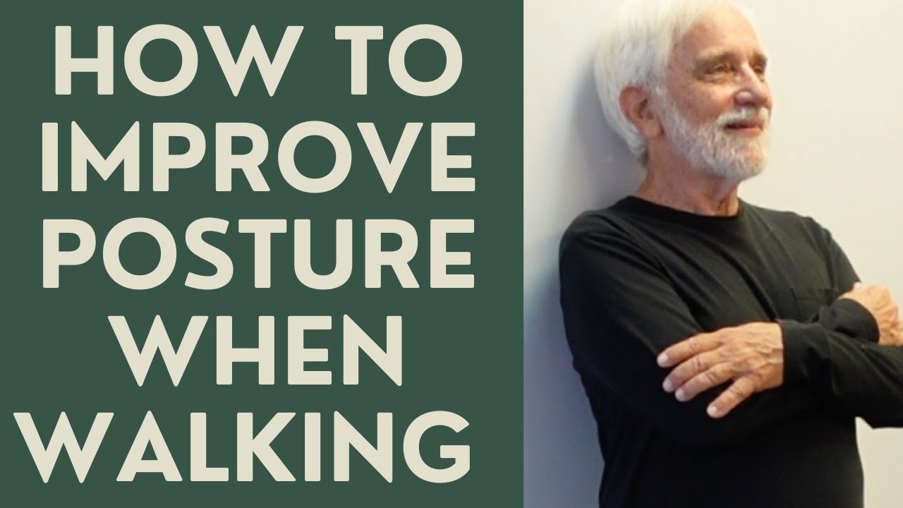 Seniors: How to improve Posture when Walking