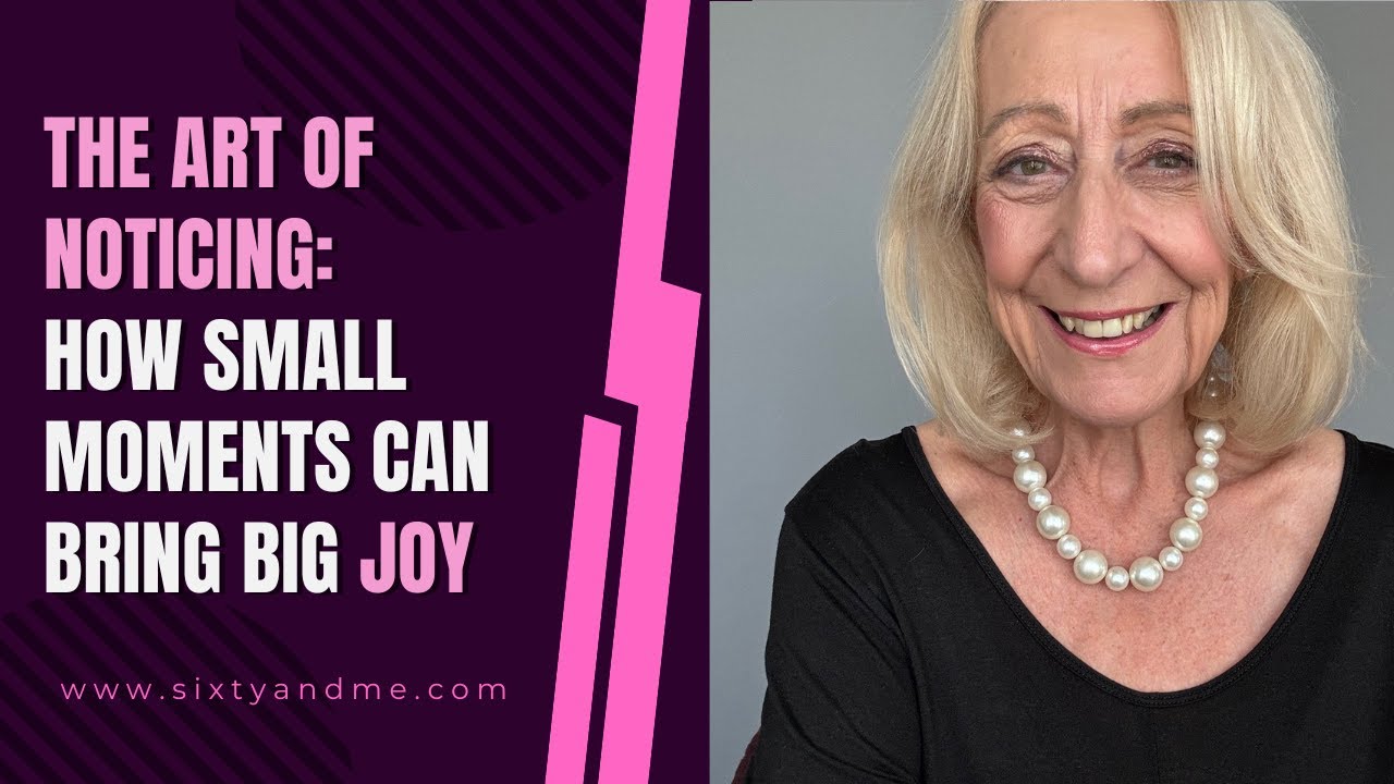 The Art of Noticing: How Small Moments Can Bring Big Joy