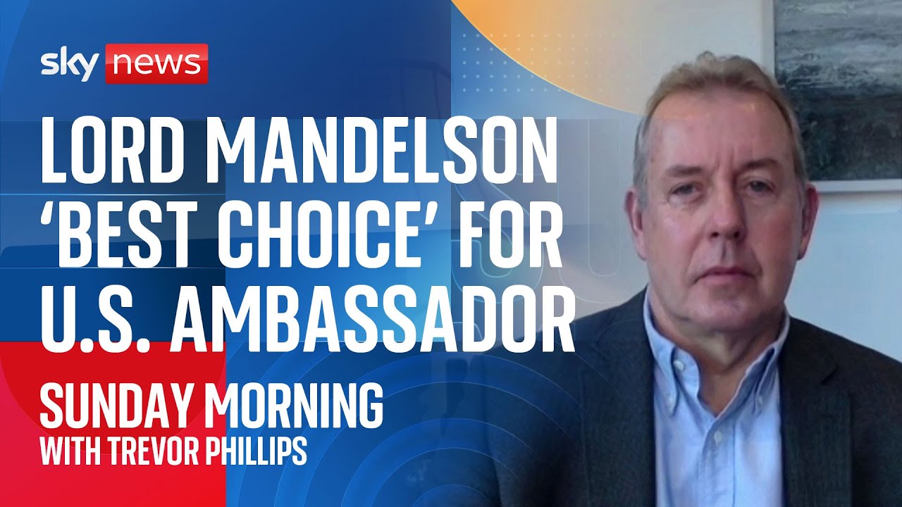 Why is Lord Mandelson the ‘best choice’ to deal with Trump?