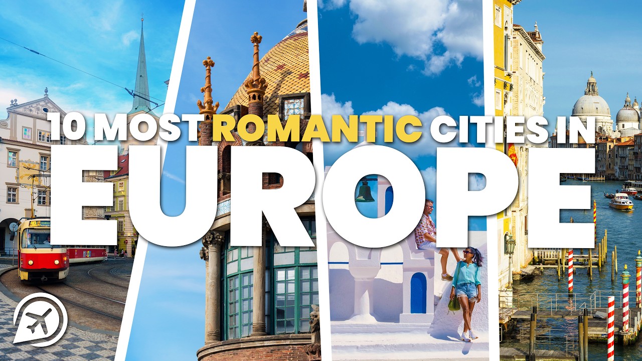 10 MOST ROMANTIC CITIES IN EUROPE