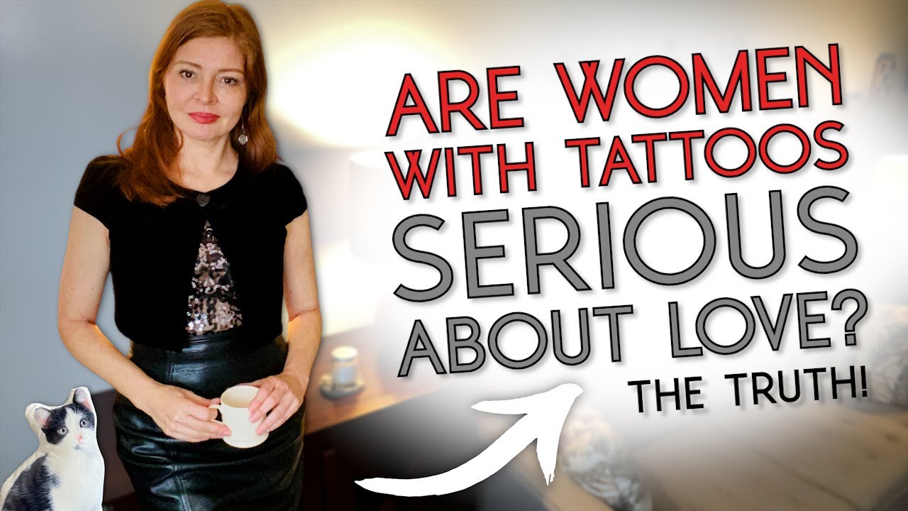 Are Women With Tattoos Serious About Relationships or Just Here for Fun?