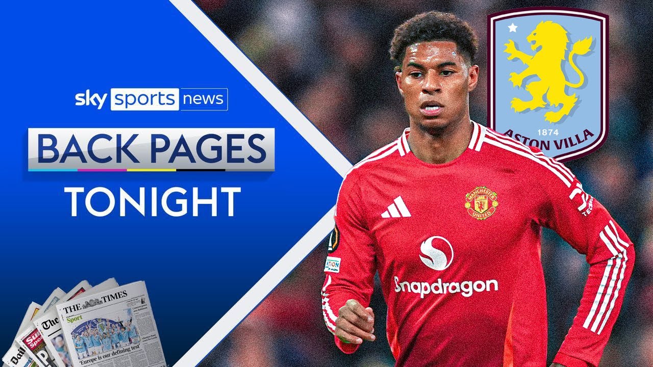 Aston Villa make an enquiry over the loan signing of Marcus Rashford | Back Pages Tonight