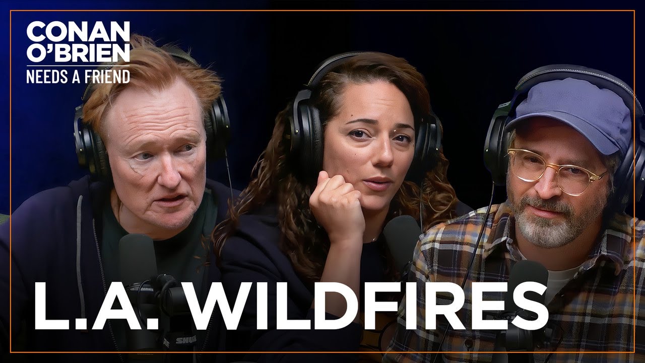 Conan, Sona, & Matt Discuss The Los Angeles Wildfires | Conan O’Brien Needs A Friend