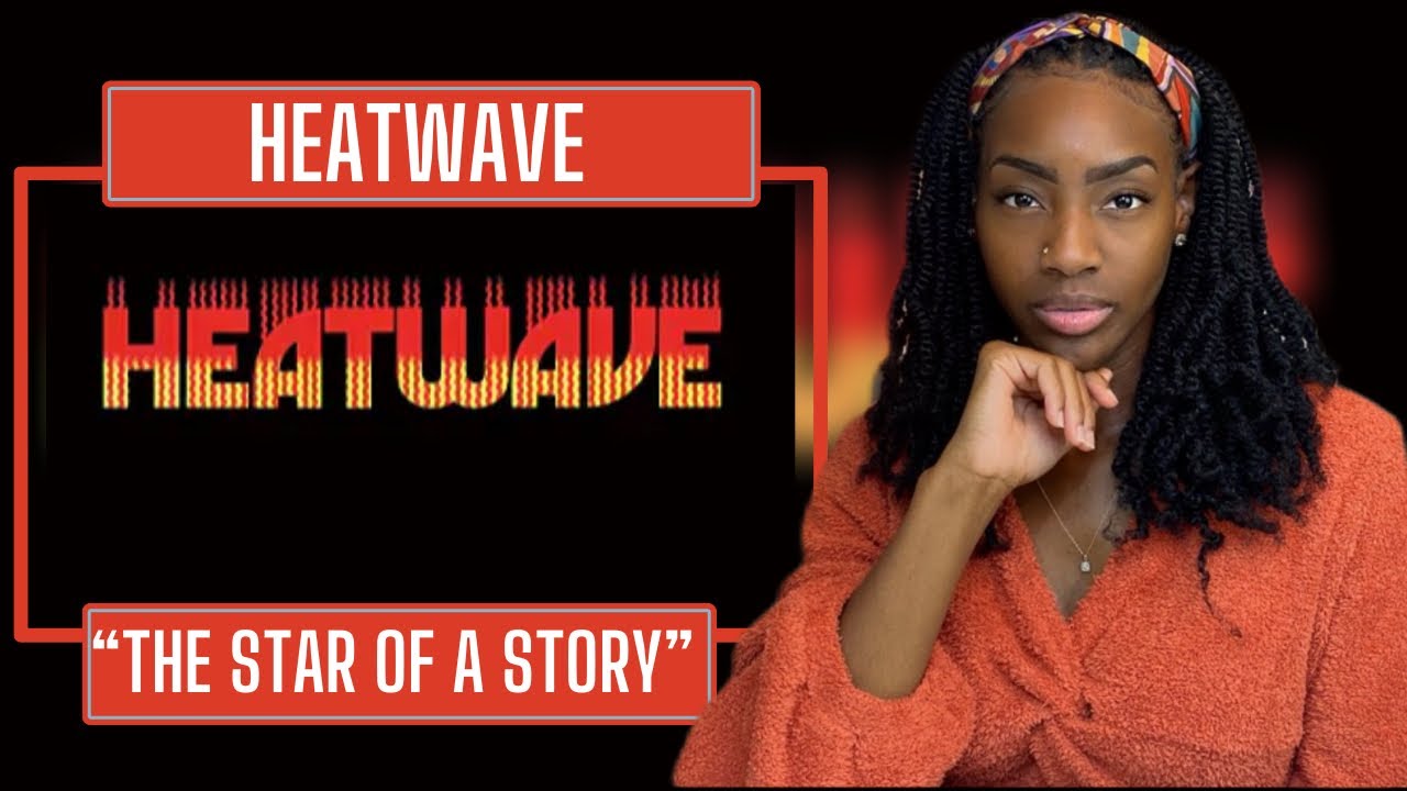 Heatwave – The Star of a Story | REACTION 🔥🔥🔥