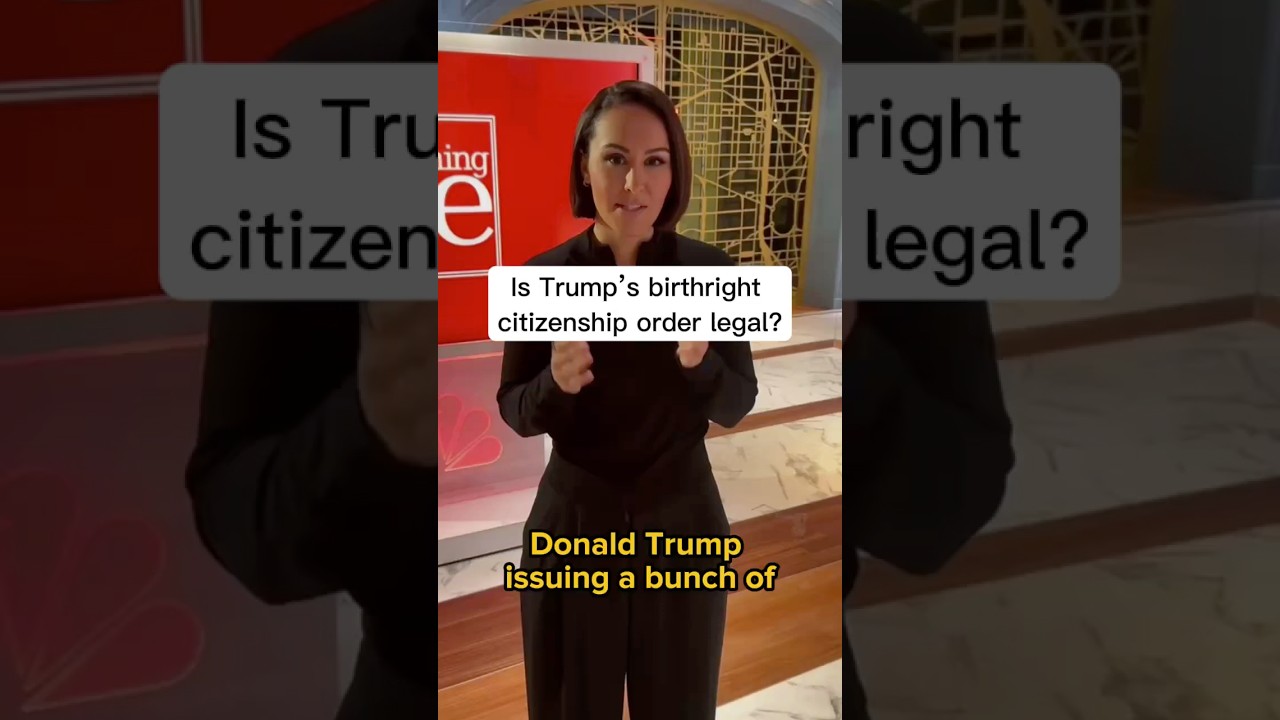 Is Trump’s birthright citizenship order legal?