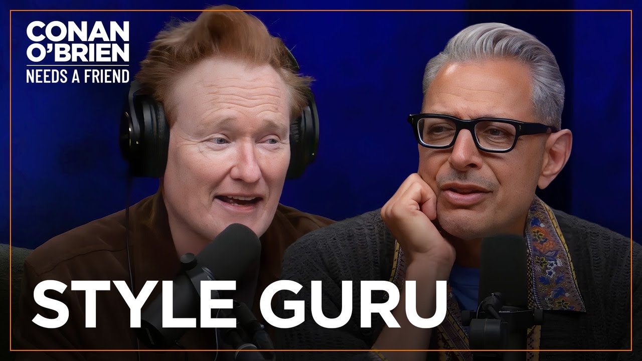 Jeff Goldblum Is Conan’s “Style Guru” | Conan O’Brien Needs A Friend