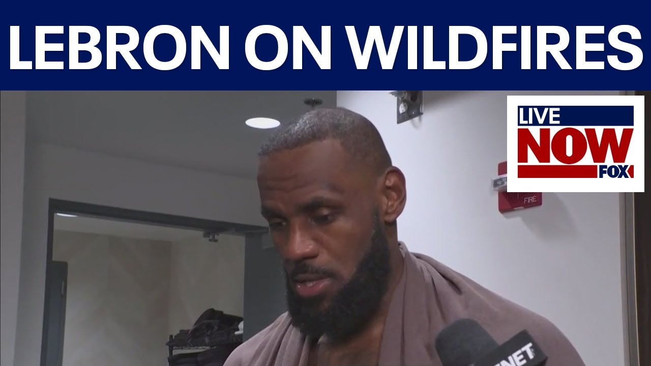 Lebron James comments on California wildfires | LiveNOW from FOX