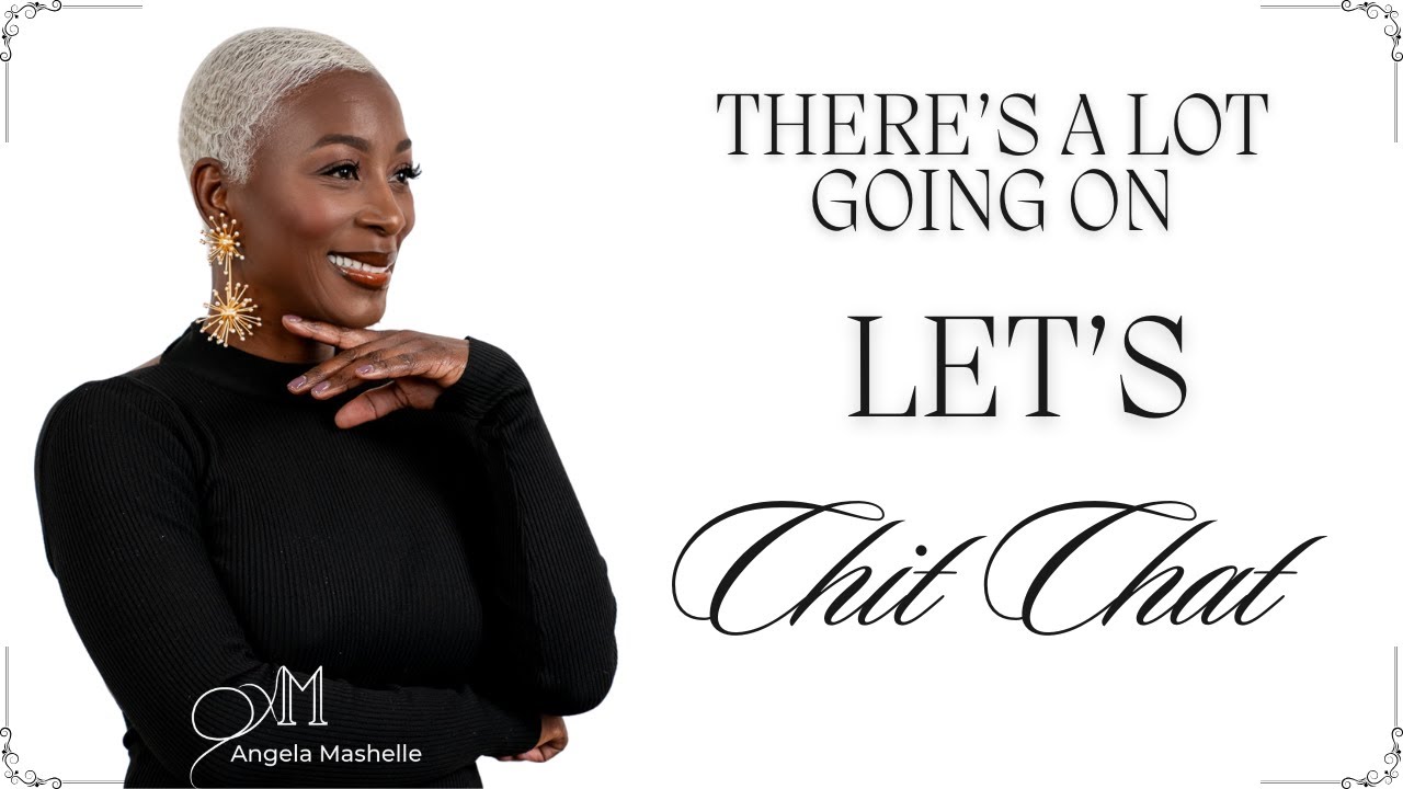 Let’s Chit Chat: There’s a lot going on | Women Over 40