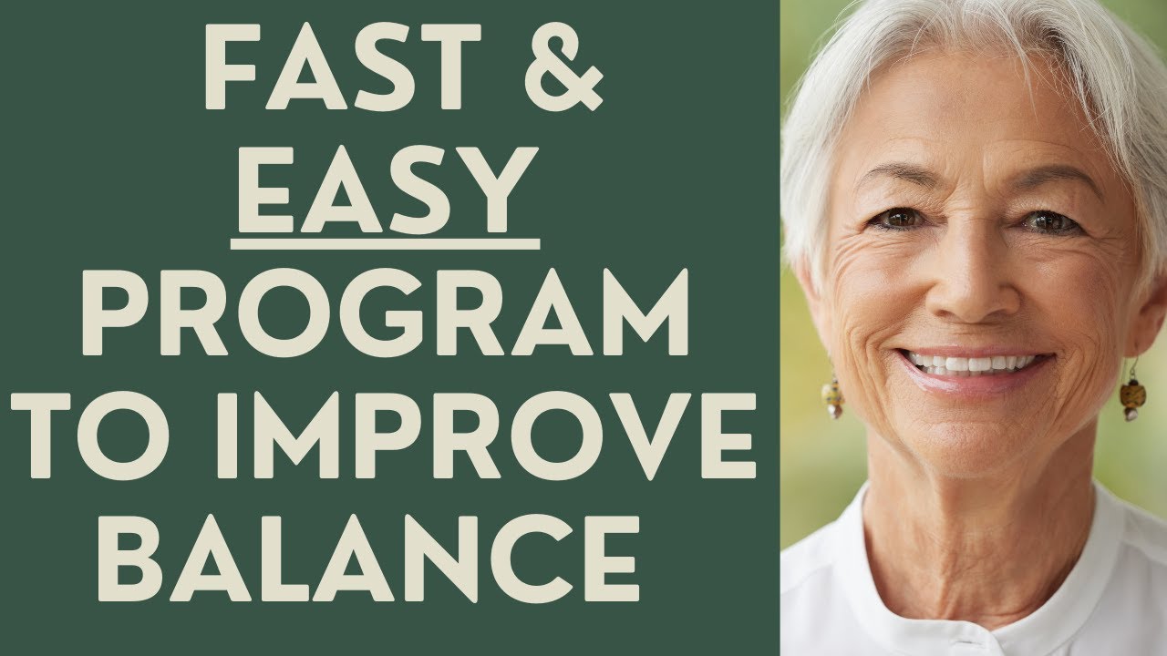 Seniors  Fast and Easy Program to Improve Balance