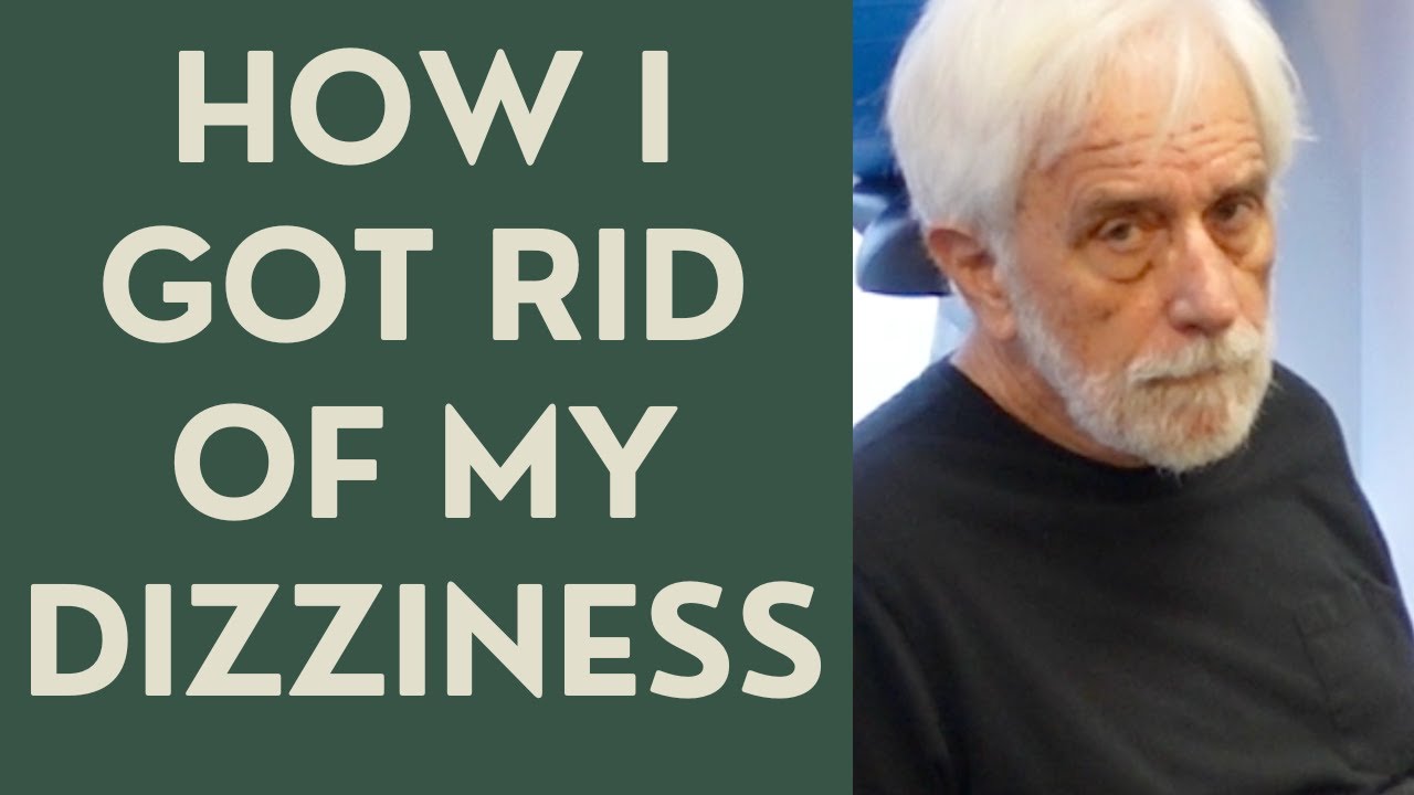 Seniors: How I got rid of my dizzienss!