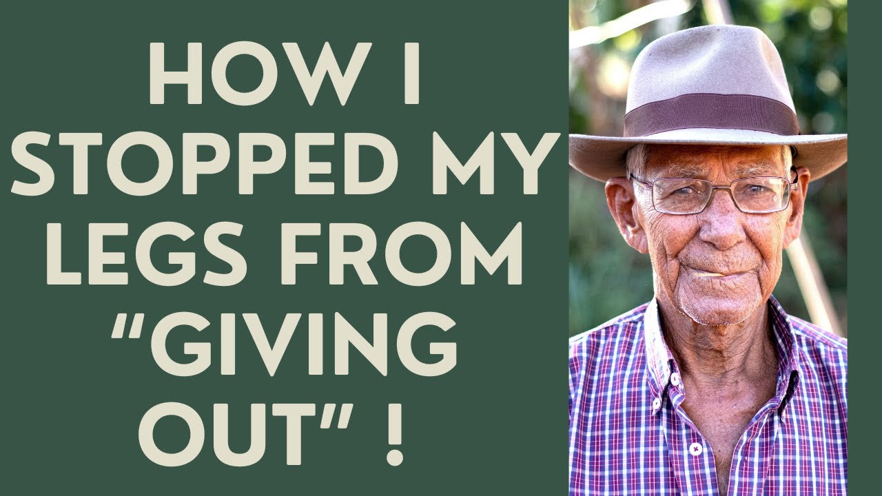 Seniors: How I stopped my Legs from “Giving-Out”!