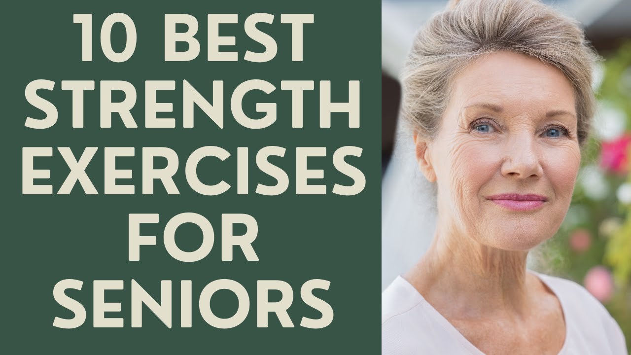 Seniors: The 10 Best Strength Exercises