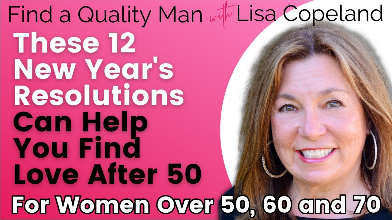 These 12 New Year’s Resolutions Can Help You Find Love After 50