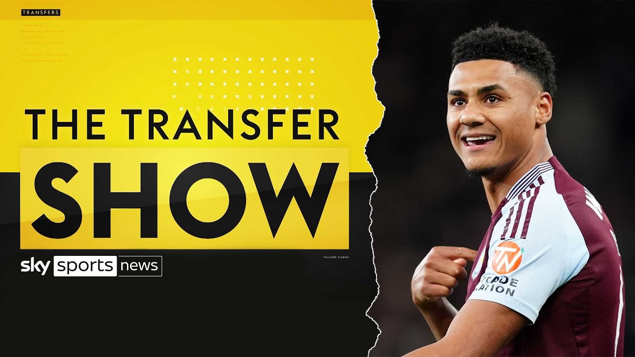 Watkins happy at Villa, Arsenal pushing to sign striker | The Transfer Show