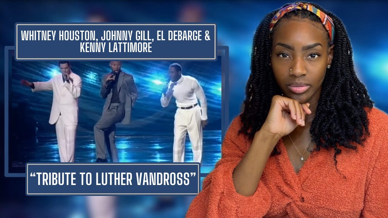 Whitney Houston, Johnny Gill, El Debarge & Kenny Lattimore – Tribute To Luther Vandross | REACTION 🔥