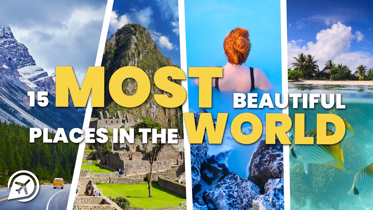 15 MOST BEAUTIFUL PLACES IN THE WORLD