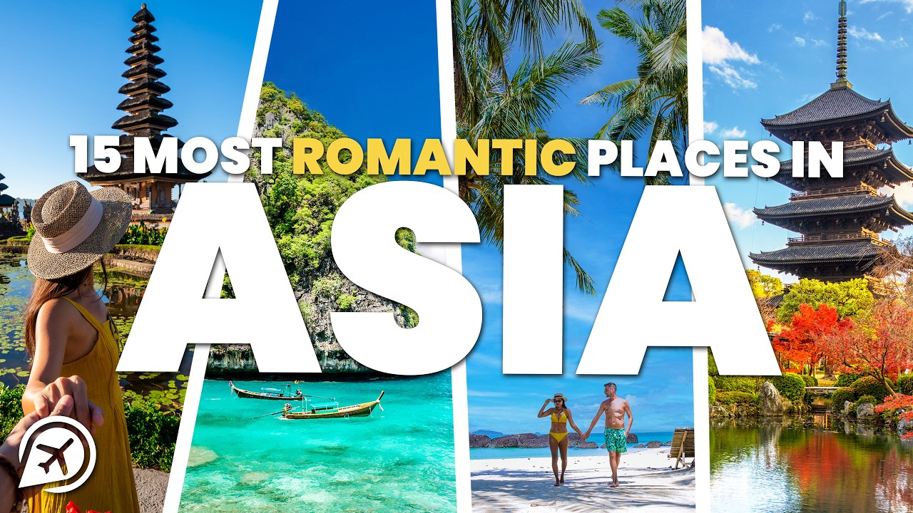 15 ROMANTIC PLACES TO VISIT IN ASIA