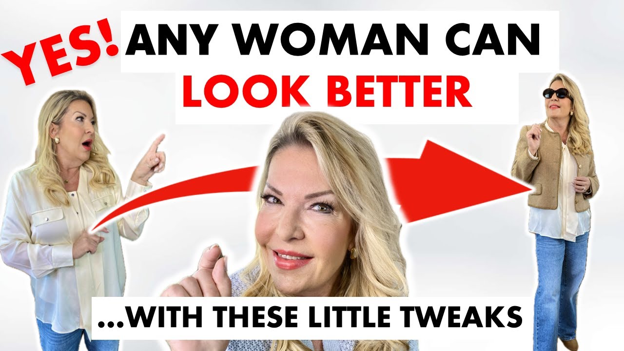 7 SIMPLE TWEAKS ANY WOMAN CAN MAKE TO LOOK BETTER