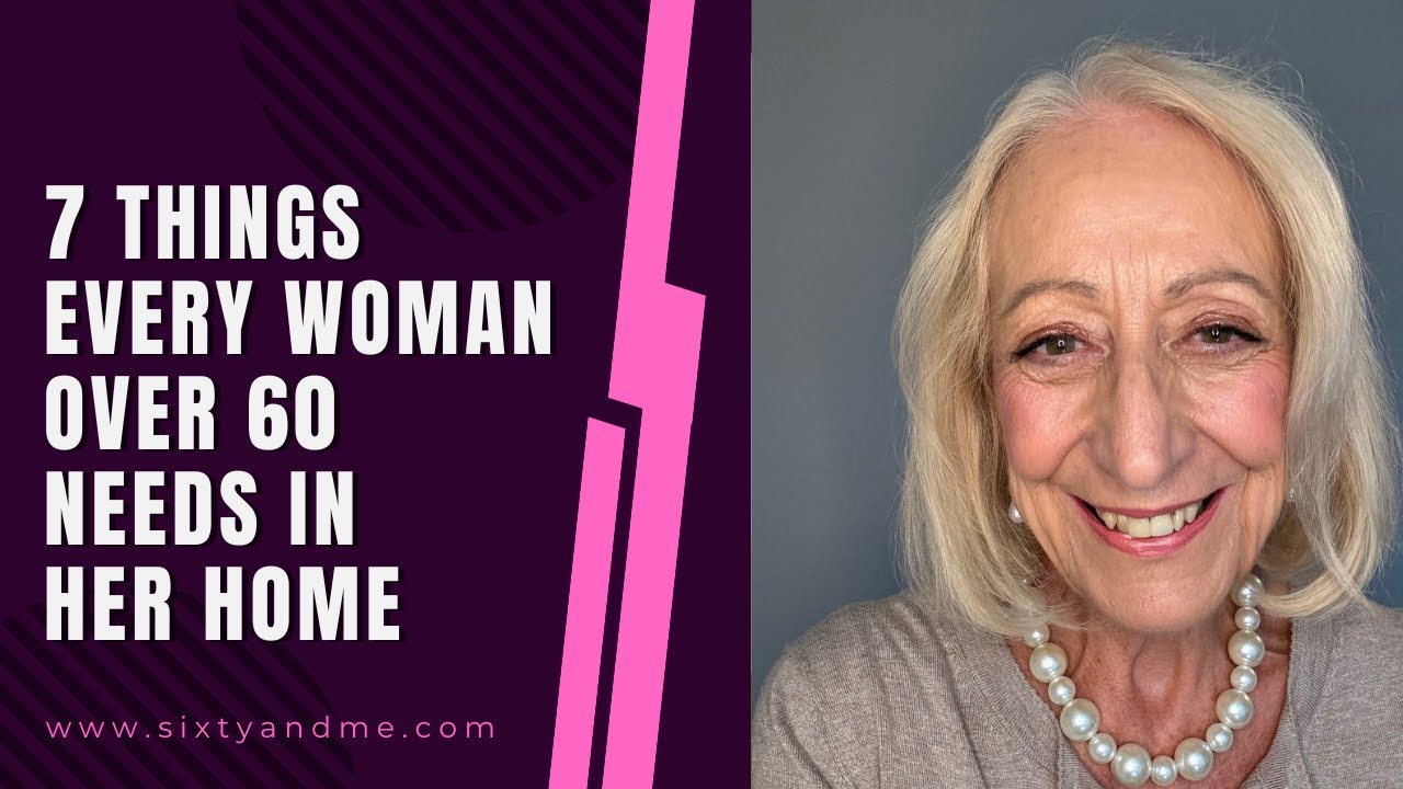 7 Things Every Woman Over 60 Needs in Her Home