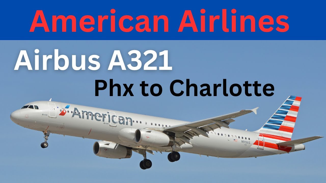 American Airlines Airbus 321: Phoenix, AZ to Charlotte, NC