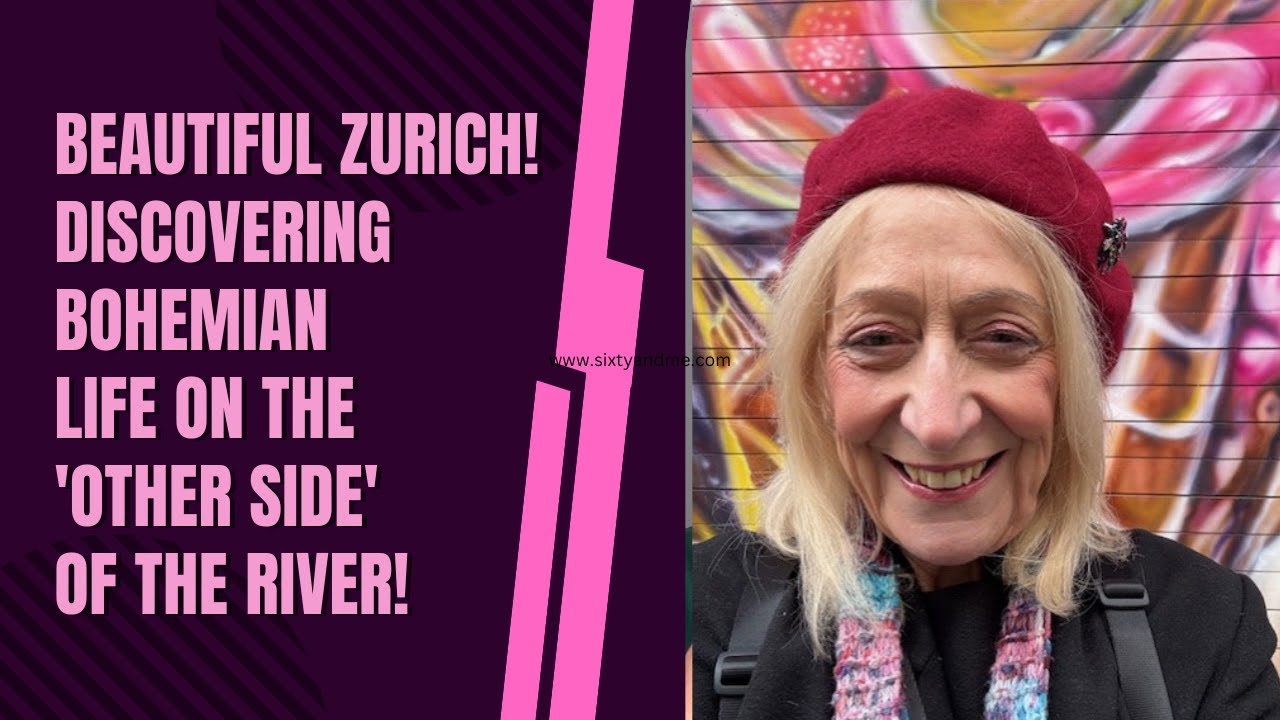 Beautiful Zurich! Discovering Life on the ‘Other Side’ of the River!