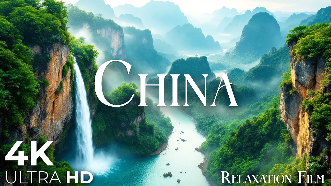 China 4K – Natural Wonders to Timeless Ancient Towns | Relaxation Film Ultra HD