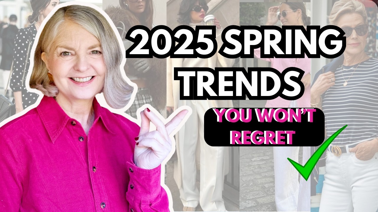DON’T REGRET The 2025 SPRING TRENDS That Will Be EVERYWHERE!! | Over 50