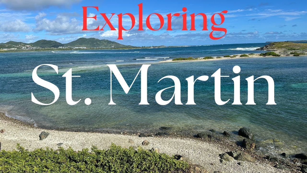 Exploring St Martin: Things to See and Do in a Day (Senior Solo Travel)