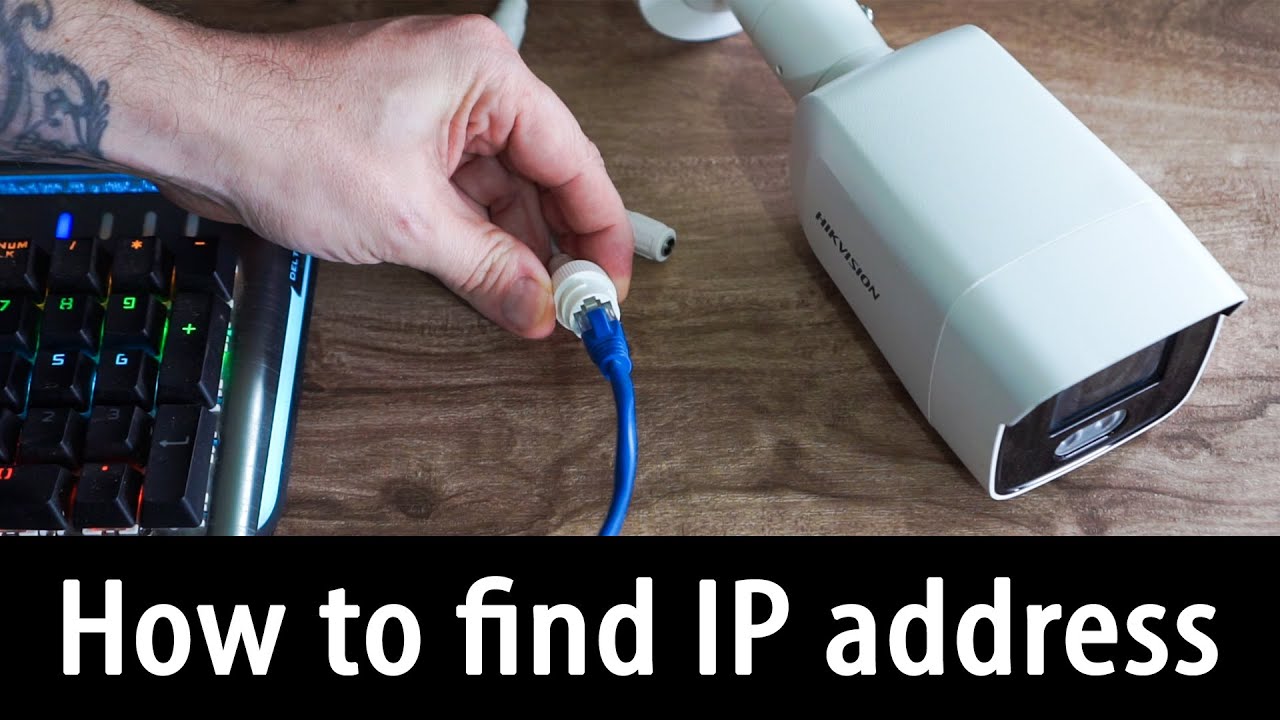 How to Find the IP Address of Any IP Camera