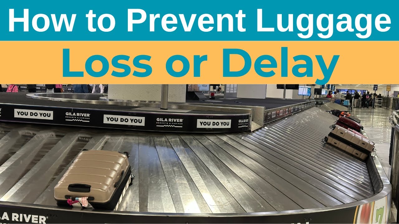 How to Prevent Lost or Delayed Luggage: 10 Tips to Avoid Baggage Problems