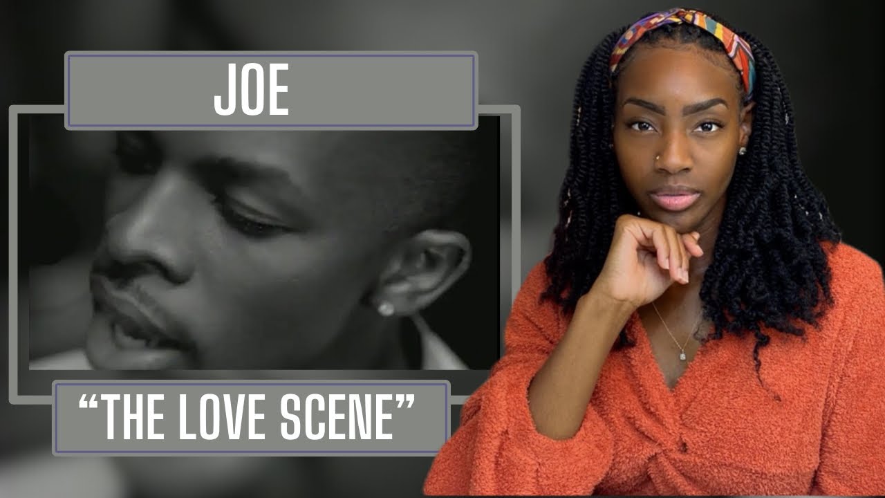 Joe – The Love Scene| REACTION 🔥🔥🔥