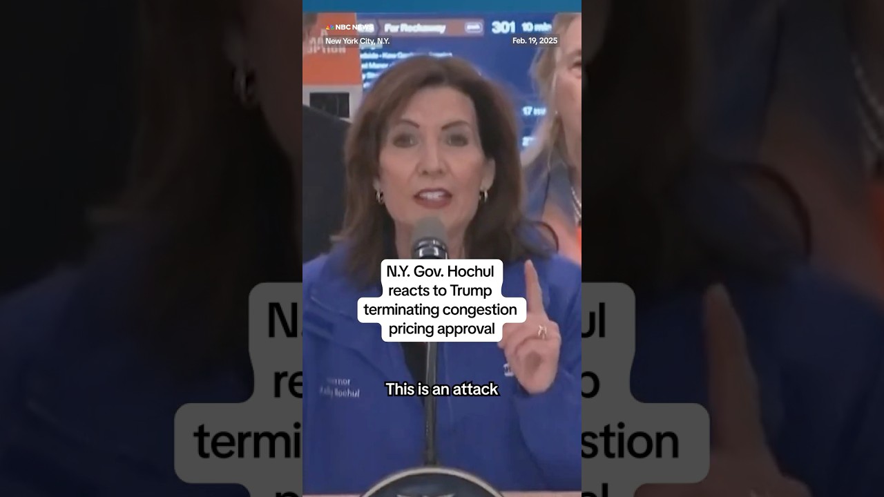 New York Gov. Hochul reacts to Trump terminating congestion pricing approval