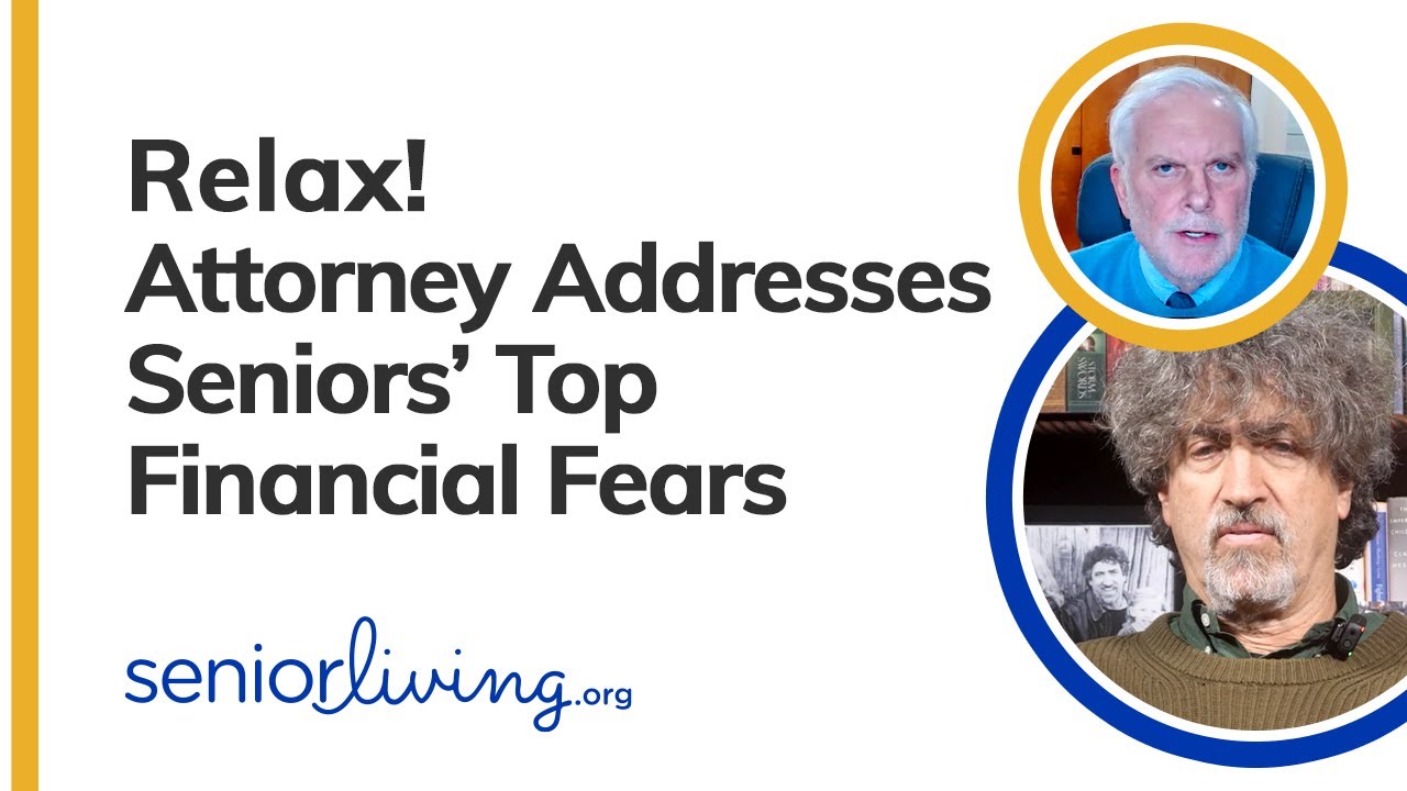 Relax! Attorney Addresses Top Financial Fears of Seniors