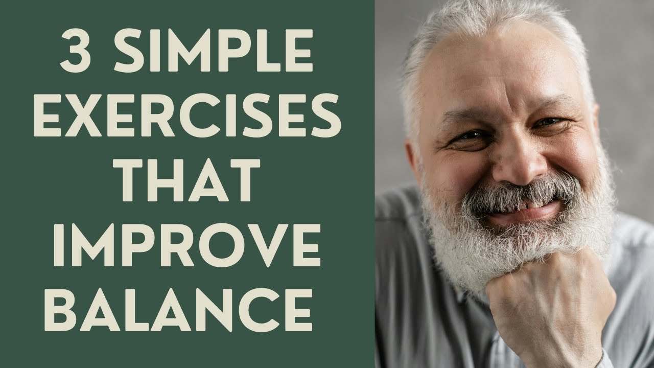 Seniors: 3 Simple Exercises That Improve Balance