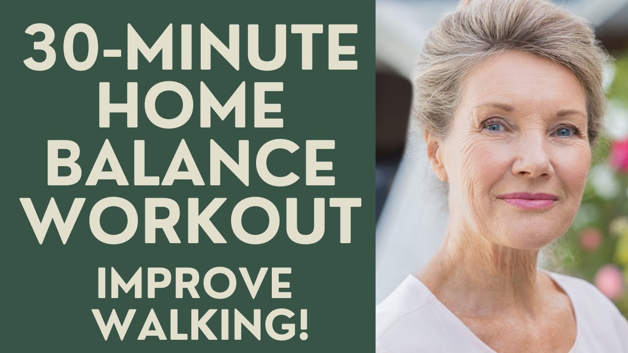 Seniors: 30-Minute Home Balance Workout to Improve Walking!