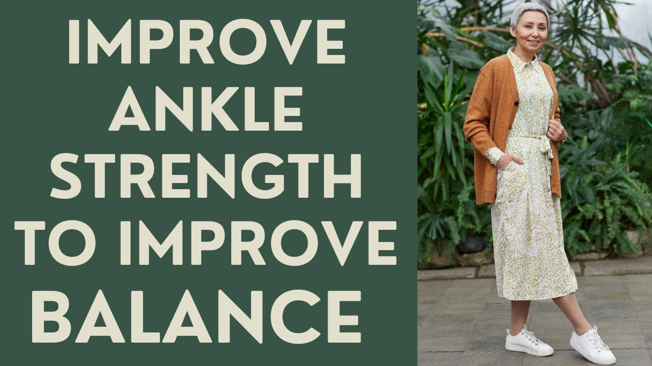 Seniors: Improve Ankle Strength to Improve Balance