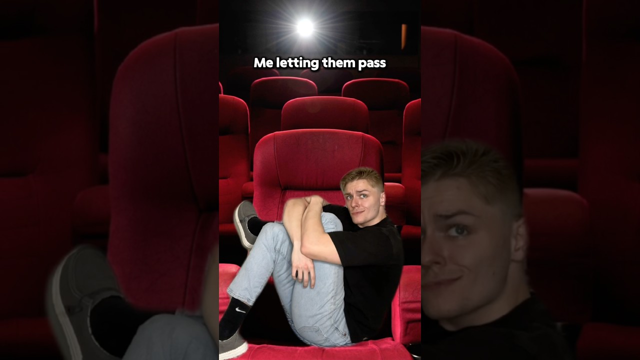 When You Pull This Move in The Movie Theater