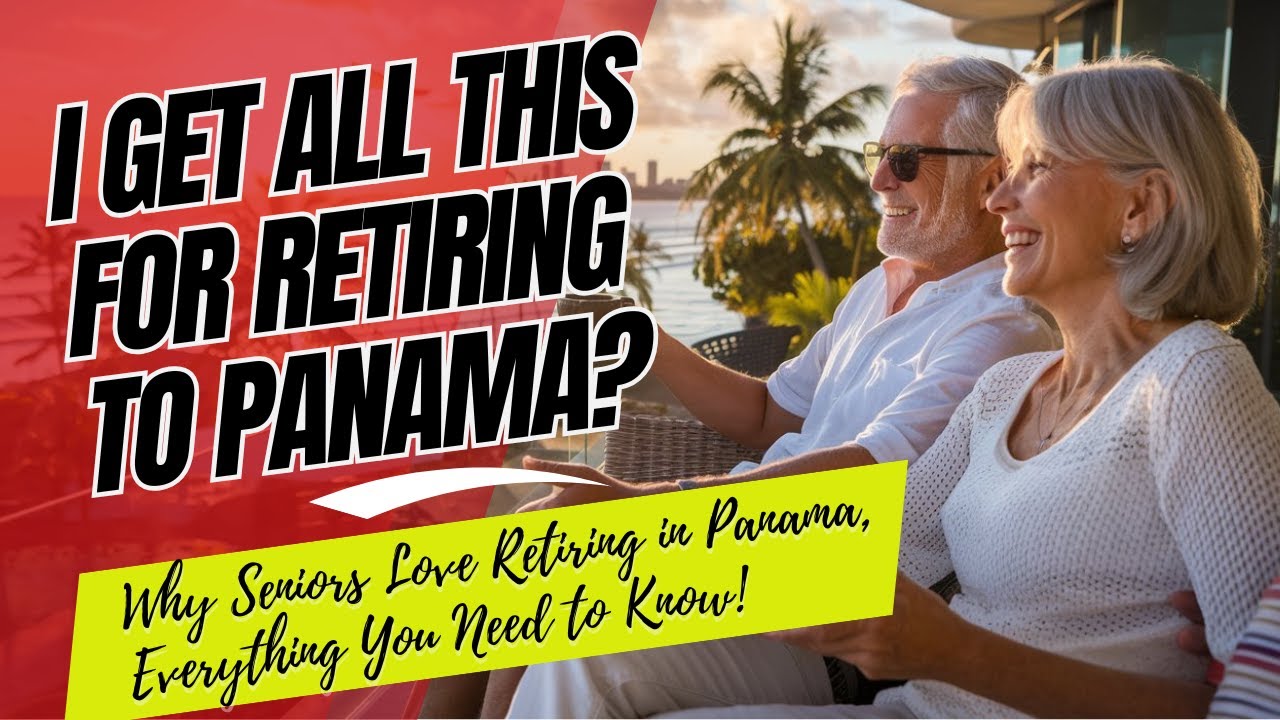 Why Seniors Love Retiring in Panama: Everything You Need to Know