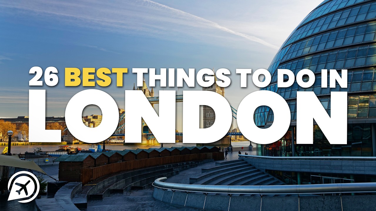 26 BEST THINGS TO DO IN LONDON