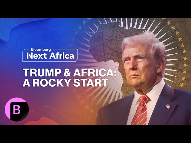 How Donald Trump Rattled a Continent | Bloomberg Next Africa