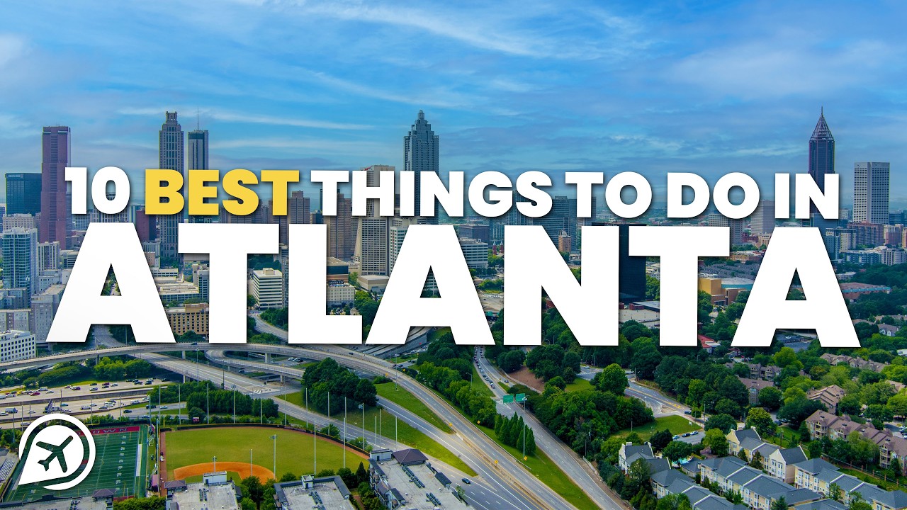 10 BEST THINGS TO DO IN ATLANTA