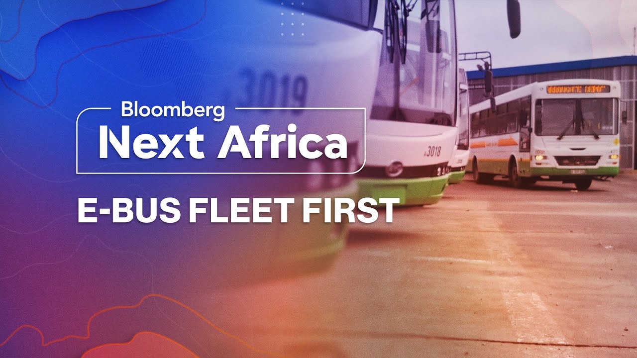 China’s BYD Powers South Africa’s First Large-Scale Electric Bus Fleet | Bloomberg Next Africa