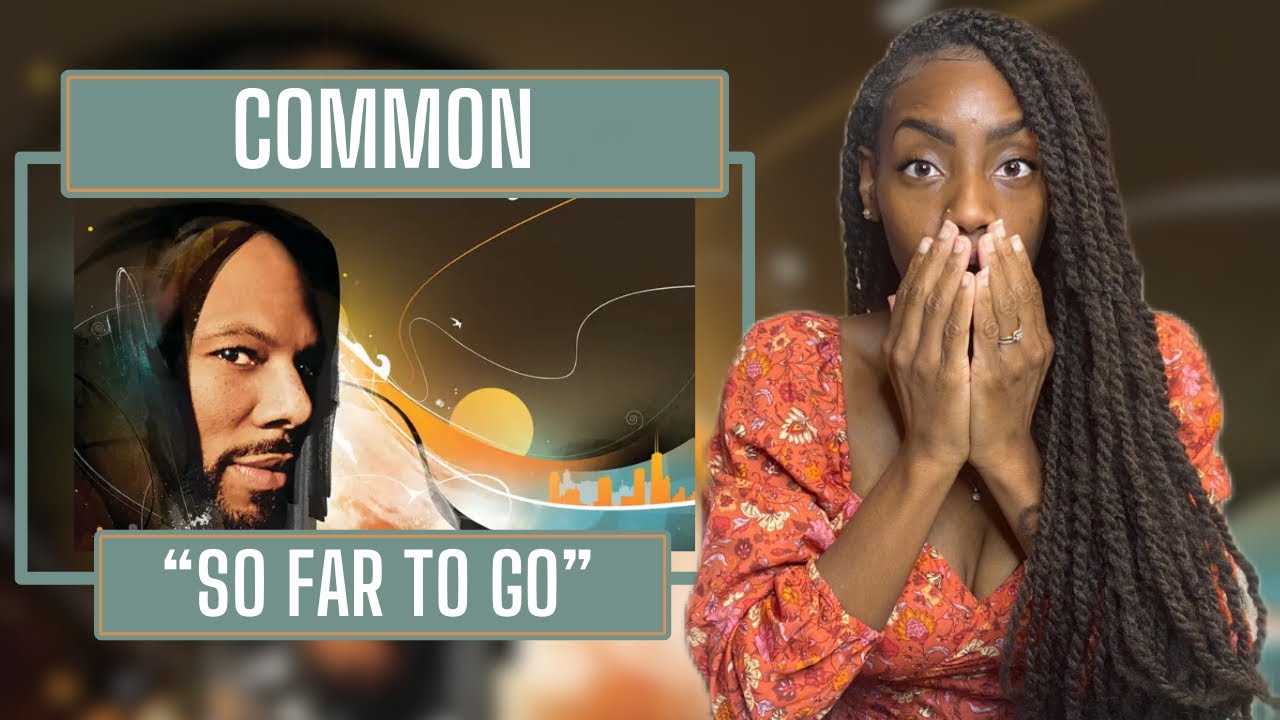 First Time Hearing Common – So Far To Go  | REACTION 🔥🔥🔥