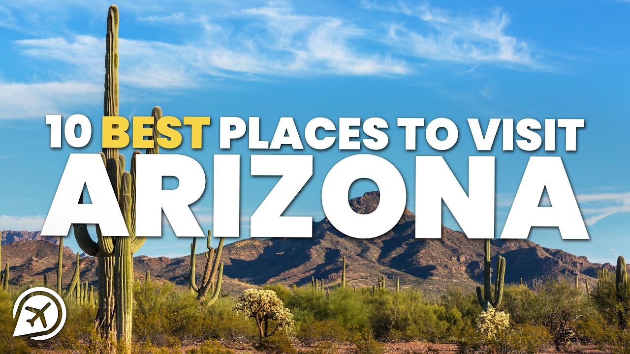 10 BEST PLACES TO VISIT IN ARIZONA